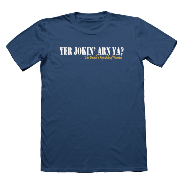 The P.R.T. "Yer Jokin' Arn Ya?" T-Shirt - Image 6